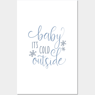 baby its cold outside Posters and Art